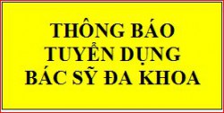 THÔNG BÁO VỀ VIỆC TUYỂN DỤNG VIÊN CHỨC LÀ BÁC SỸ ĐA KHOA TỐT NGHIỆP ĐẠI HỌC HỆ CHÍNH QUY