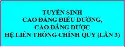 THÔNG BÁO TUYỂN SINH LỚP CAO ĐẲNG DƯỢC, CAO ĐẲNG ĐIỀU DƯỠNG HỆ LIÊN THÔNG CHÍNH QUY NĂM 2018 (LẦN 3)