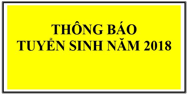 THÔNG BÁO TUYỂN SINH NĂM 2018